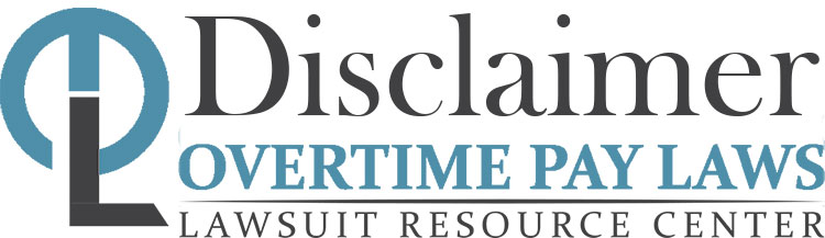 Overtime Pay Laws Disclaimer