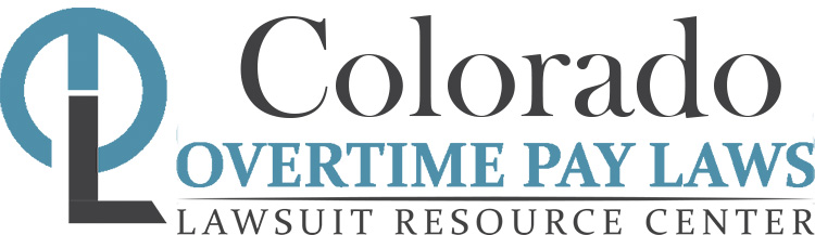 Colorado Overtime Pay Lawsuits: Sue for Unpaid Overtime
