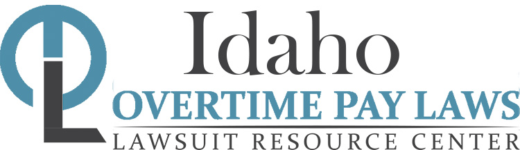 Idaho Overtime Pay Laws: Wage & Hour Lawyers