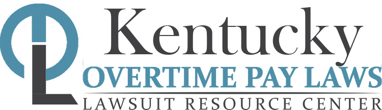Kentucky Overtime Pay Lawsuits: Sue for Unpaid Overtime