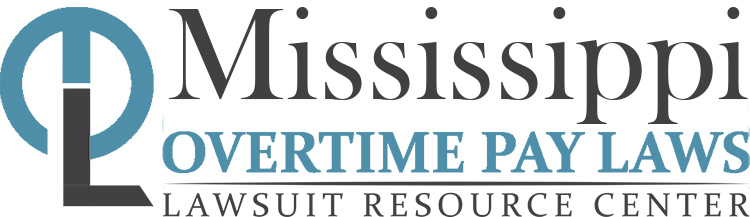 Mississippi Overtime Pay Laws: Wage & Hour Lawyers