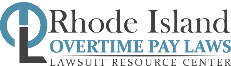 Rhode Island Overtime Pay Lawsuits: Sue for Unpaid Overtime