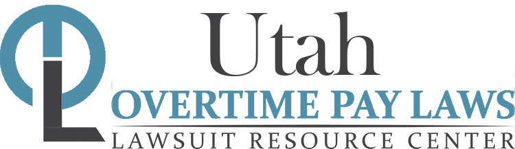 Utah Overtime Pay Lawsuits: Sue for Unpaid Overtime