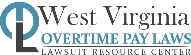 West Virginia Overtime Pay Lawsuits: Sue for Unpaid Overtime