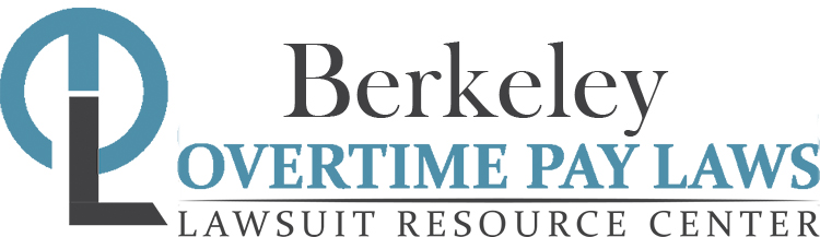 Berkeley Overtime Pay Lawsuits: Sue for Unpaid Overtime