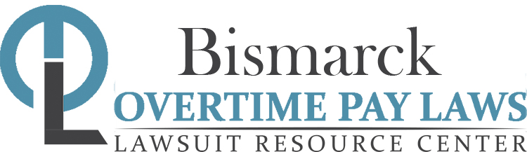 Bismarck Overtime Pay Lawsuits: Sue for Unpaid Overtime
