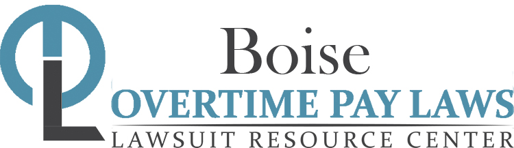 Boise Overtime Pay Lawsuits: Sue for Unpaid Overtime