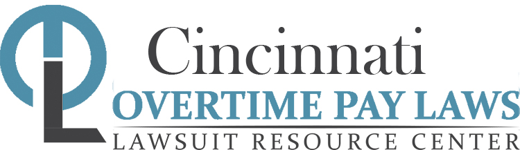 Cincinnati Overtime Pay Lawsuits: Sue for Unpaid Overtime