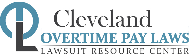 Cleveland Overtime Pay Lawsuits: Sue for Unpaid Overtime