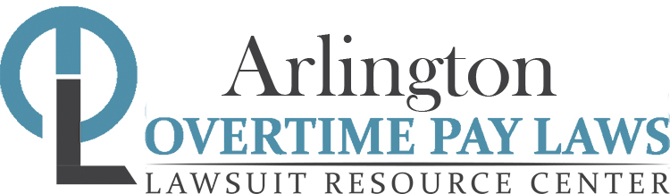 Arlington Overtime Pay Lawsuits: Sue for Unpaid Overtime