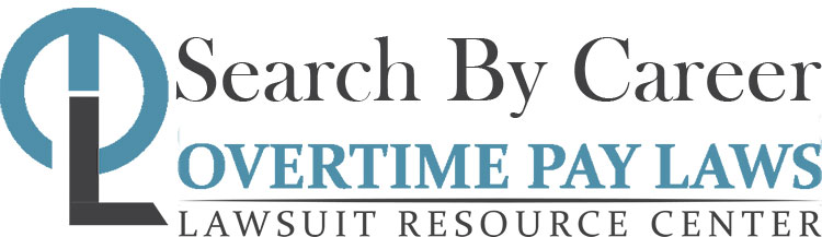 Overtime Pay Laws By Career: Overtime Wage Rules Specific To Your Job