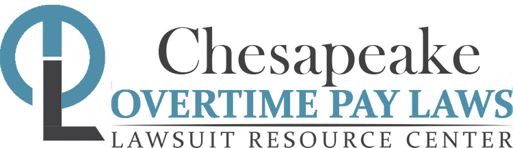 Chesapeake Overtime Pay Lawsuits: Sue for Unpaid Overtime