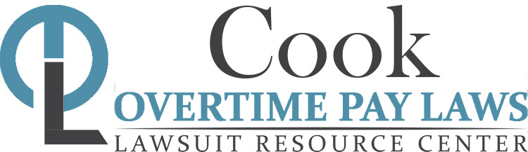 Cook Overtime Lawsuits: Wage & Hour Laws