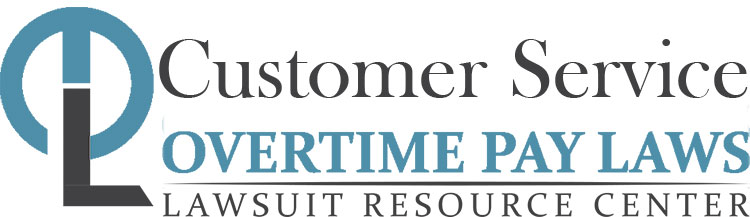 Customer Service Representative Overtime Lawsuits: Wage & Hour Laws