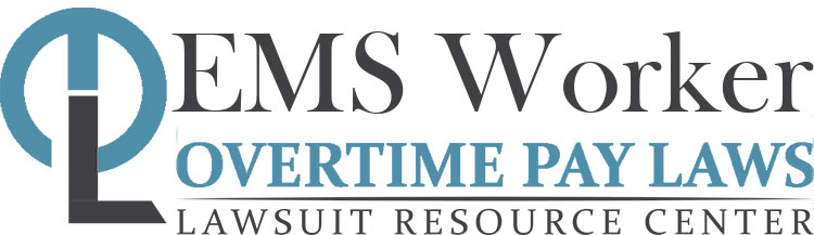 EMS Worker Overtime Lawsuits: Wage & Hour Laws