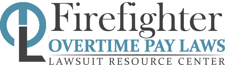 Firefighter Overtime Lawsuits: Wage & Hour Laws