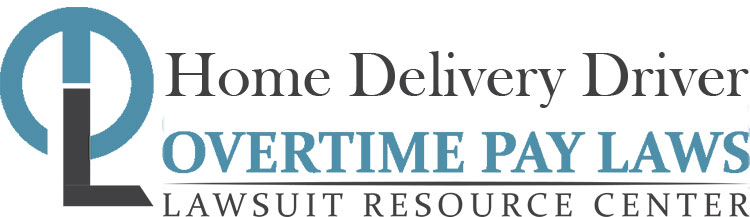Home Delivery Driver Overtime Lawsuits: Wage & Hour Laws