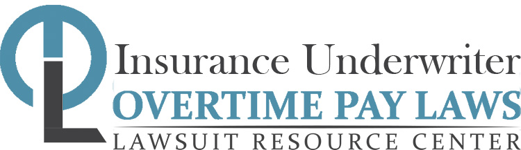 Insurance Underwriter Overtime Lawsuits: Wage & Hour Laws