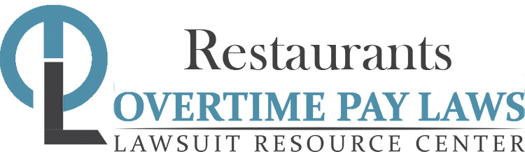 Restaurant Overtime Lawsuits: Wage & Hour Laws