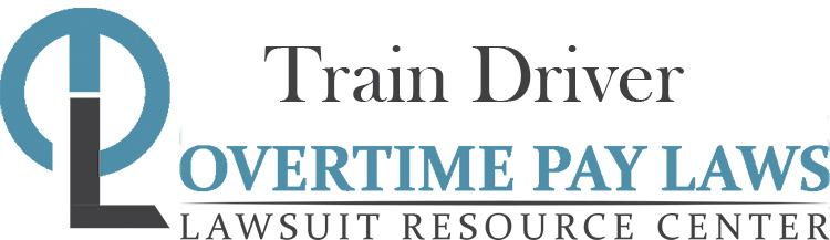 Train Driver Overtime Lawsuits: Wage & Hour Laws