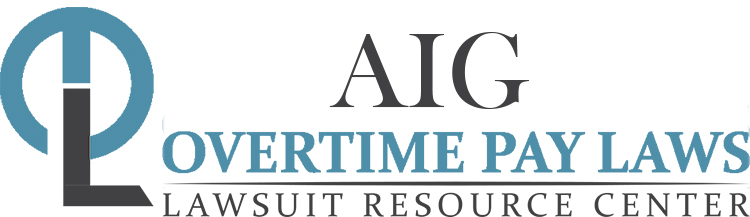 American International Group Overtime Lawsuits: Wage & Hour Laws