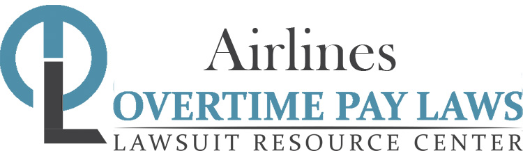 Airline Overtime Lawsuits: Wage & Hour Laws