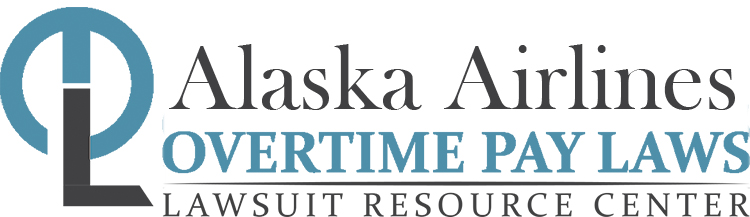 Alaska Airlines Overtime Lawsuits: Wage & Hour Laws