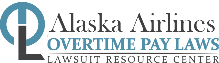 Alaska Airlines Overtime Lawsuits: Wage & Hour Laws