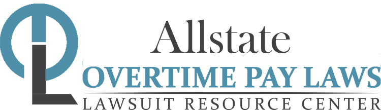 Allstate Insurance Group Overtime Lawsuits: Wage & Hour Laws