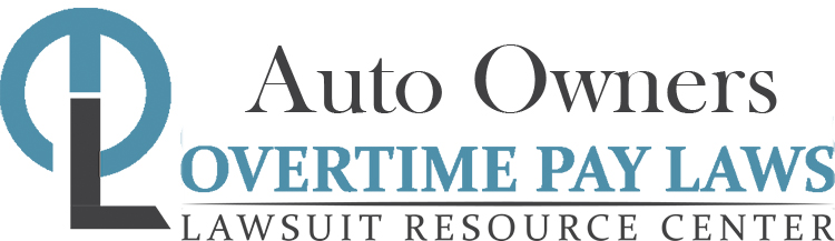 Auto-Owners Insurance Company Overtime Lawsuits: Wage & Hour Laws
