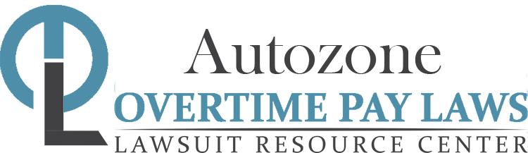 Autozone Overtime Lawsuits: Wage & Hour Laws