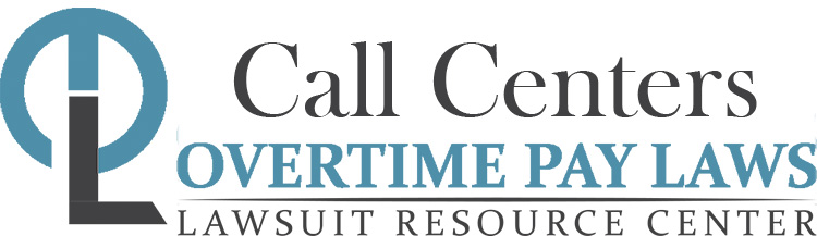 Call Center Overtime Lawsuits: Wage & Hour Laws