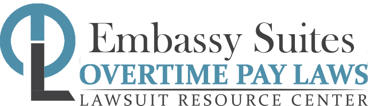 Embassy Suites Overtime Lawsuits: Wage & Hour Laws