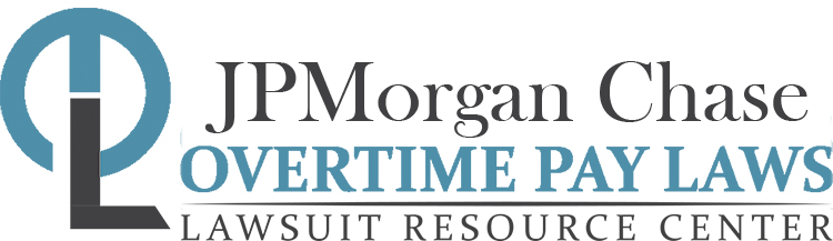 JPMorgan Chase Overtime Lawsuits: Wage & Hour Laws