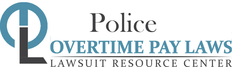 Police Officer Overtime Lawsuits: Wage & Hour Laws