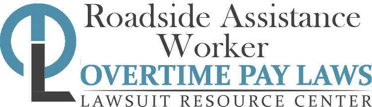 Roadside Assistance Worker Overtime Lawsuits: Wage & Hour Laws