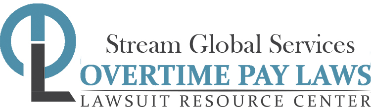 Stream Global Services Overtime Lawsuits: Wage & Hour Laws