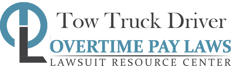 Tow Truck Driver Overtime Lawsuits: Wage & Hour Laws
