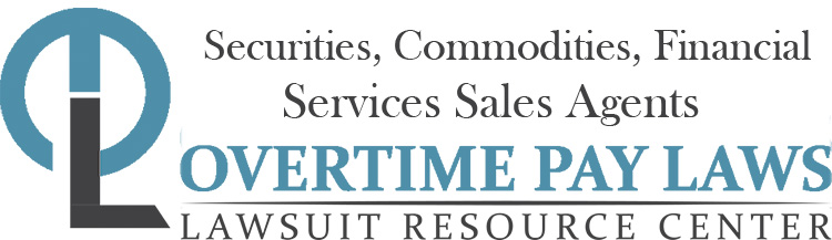 Financial Services Sales Agent Overtime Lawsuits: Wage & Hour Laws
