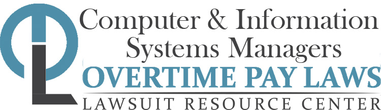 Computer and Information Systems Manager Overtime Lawsuits: Wage & Hour Laws