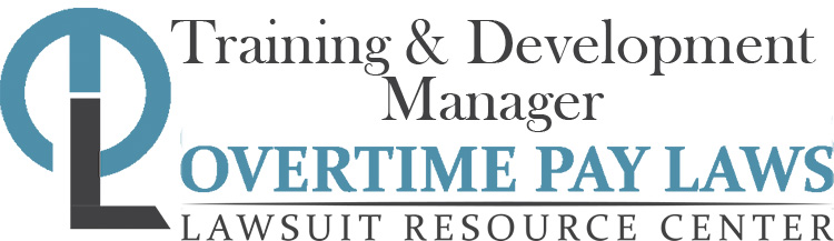 Training and Development Manager Overtime Lawsuits: Wage & Hour Laws