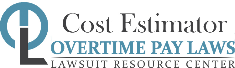 Cost Estimator Overtime Lawsuits: Wage & Hour Laws