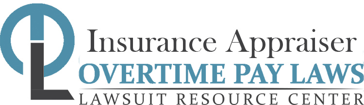 Insurance Appraiser Overtime Lawsuits: Wage & Hour Laws