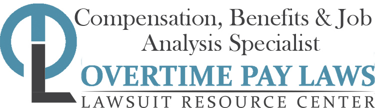 Compensation, Benefits & Job Analysis Specialist Overtime Lawsuits: Wage & Hour Laws