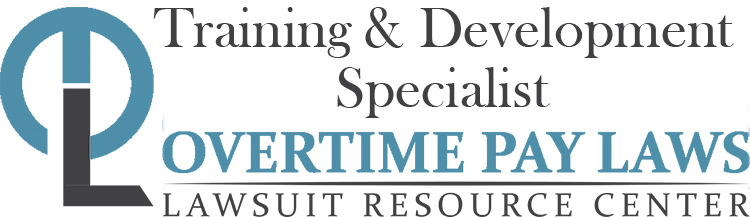 Training & Development Specialist Overtime Lawsuits: Wage & Hour Laws