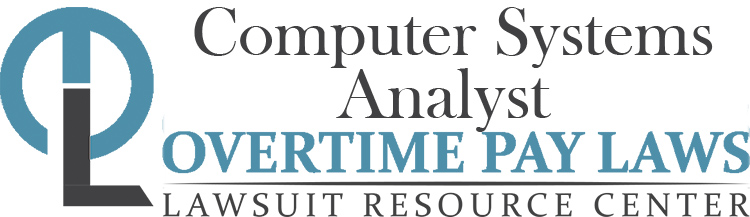 Computer Systems Analyst Overtime Pay Wage & Hour Laws