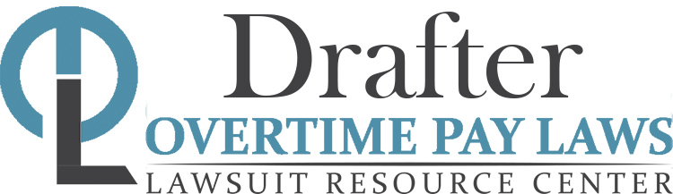 Drafter Overtime Lawsuits: Wage & Hour Laws