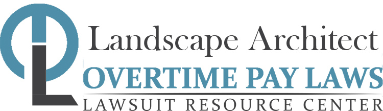Landscape Architect Overtime Lawsuits: Wage & Hour Laws