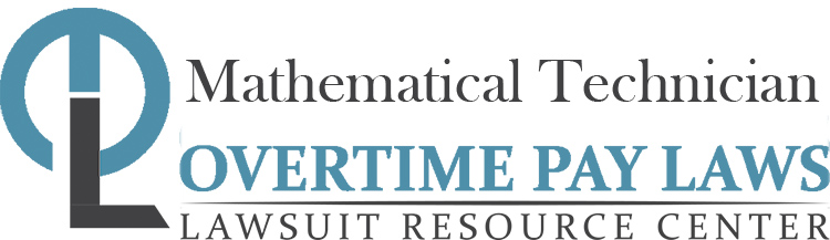 Mathematical Technician Overtime Lawsuits: Wage & Hour Laws