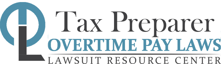 Tax Preparer Overtime Lawsuits: Wage & Hour Laws